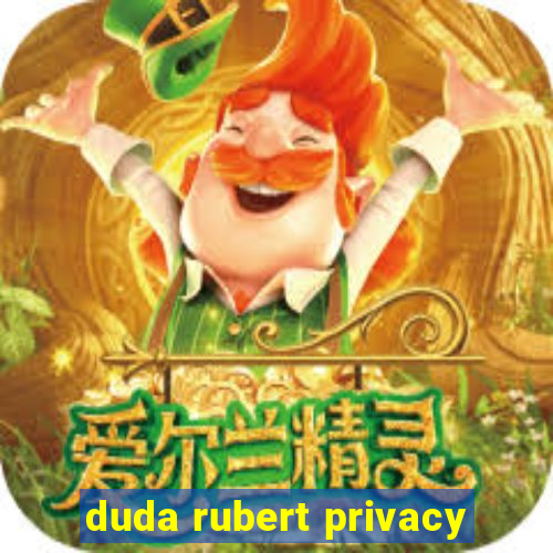 duda rubert privacy